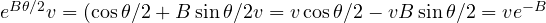 e^{B\theta/2}v = (\cos{\theta/2} + B \sin{\theta/2}v = v \cos{\theta/2}- vB \sin{\theta/2} = v e^{-B\2}