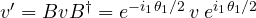 v' = BvB^\dagger = e^{-i_1\theta_1/2} \: v \: e^{i_1\theta_1/2}