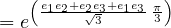 \begin{equation} = e^ \left( \frac{e_1e_2 + e_2e_3 + e_1e_3}{\sqrt 3} \: \frac{\pi}{3} \right)