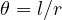 \theta = l/r