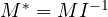M^* = MI^{-1}