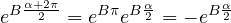 \begin{equation}e^{B\frac{\alpha+2\pi}{2}} = e^{B\pi}e^{B\frac{\alpha}{2}} = -e^{B\frac{\alpha}{2}}