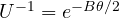 U^{-1}=e^{-B\theta/2}